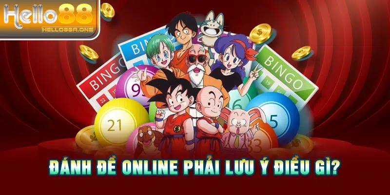 Đánh đề online phải lưu ý điều gì?