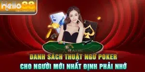 Danh Sách Thuật Ngữ Poker Cho Người Mới Nhất Định Phải Nhớ