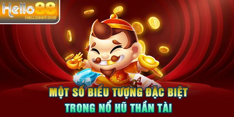 Một số biểu tượng đặc biệt trong Nổ Hũ Thần Tài