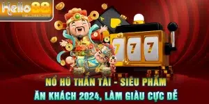 Nổ Hũ Thần Tài - Siêu Phẩm Ăn Khách 2024, Làm Giàu Cực Dễ