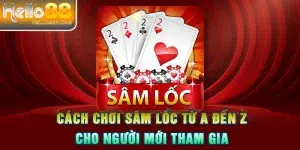 Cách Chơi Sâm Lốc Từ A Đến Z Cho Người Mới Tham Gia